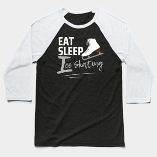 Eat Sleep Ice Skating Baseball T-Shirt